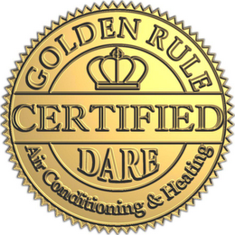 CERTIFIED DARE GOLDEN RULE AIR CONDTIONING & HEATING logo
