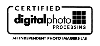 CERTIFIED DIGITALPHOTO PROCESSING AN INDEPENDENT PHOTO IMAGERS LAB