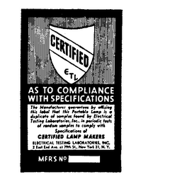 CERTIFIED ETL AS TO COMPLIANCE WITH SPECIFICATIONS CERTIFIED LAMP MAKERS ELECTRICAL TESTING LABORATORIES, INC. NY 21 NY MFR'S NO