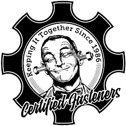 CERTIFIED FASTENERS KEEPING IT TOGETHERSINCE 1986 logo