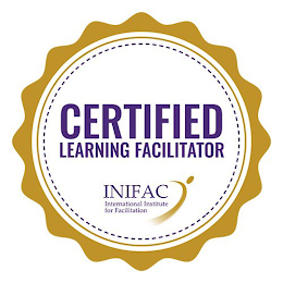 CERTIFIED LEARNING FACILITATOR INIFAC INTERNATIONAL INSTITUTE FOR FACILITATION