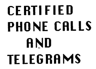 CERTIFIED PHONE CALLS AND TELEGRAMS logo