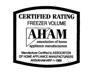CERTIFIED RATING FREEZER VOLUME AHAM ASSOCIATION OF HOME APPLIANCE MANUFACTURERS MANUFACTURER CERTIFIED TO ASSOCIATION OF HOME APPLIANCE MANUFACTURERS ANSI/AHAM HRF-1-1988 logo