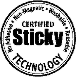 CERTIFIED STICKY TECHNOLOGY NO ADHESIVE NON-MAGNETIC WASHABLE REUSABLE logo