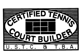 CERTIFIED TENNIS COURT BUILDER U.S.T.C. & T.B.A.