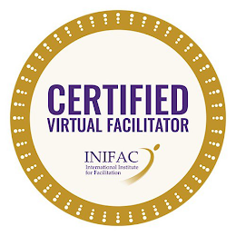 CERTIFIED VIRTUAL FACILITATOR INIFAC INTERNATIONAL INSTITUTE FOR FACILITATION