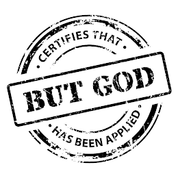 CERTIFIES THAT BUT GOD HAS BEEN APPLIED logo