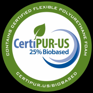 CERTIPUR-US 25% BIOBASED CONTAINS CERTIFIED FLEXIBLE POLYURETHANE FOAM CERTIPUR.US/BIOBASED