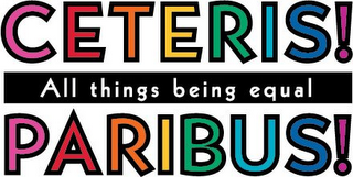 CETERIS! PARIBUS! ALL THINGS BEING EQUAL logo