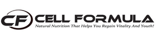 CF CELL FORMULA NATURAL NUTRITION THAT HELPS YOU REGAIN VITALITY AND YOUTH! logo