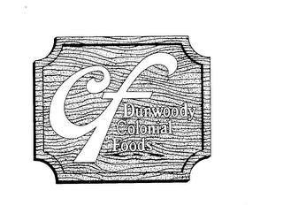 CF DUNWOODY COLONIAL FOOD