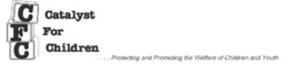 CFC CATALYST FOR CHILDREN...PROTECTING AND PROMOTING THE WELFARE OF CHILDREN AND YOUTH logo