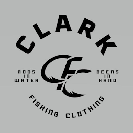 CFC CLARK FISHING CLOTHING RODS IN WATER BEERS IN HAND logo