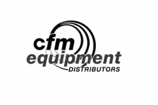 CFM EQUIPMENT DISTRIBUTORS logo