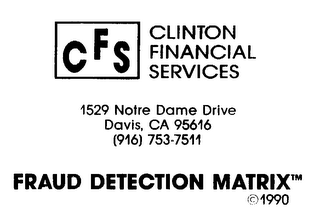 CFS CLINTON FINANCIAL SERVICES 1529 NOTRE DAME DRIVE DAVIS, CA 95616 FRAUD DETECTION MATRIX logo