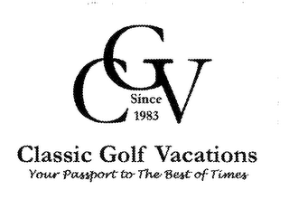 CGV SINCE 1983 CLASSIC GOLF VACATIONS YOUR PASSPORT TO THE BEST OF TIMES logo