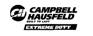 CH CAMPBELL HAUSFELD BUILT TO LAST EXTREME DUTY logo