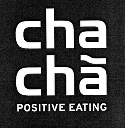 CHA CHA POSITIVE EATING logo