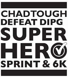 CHADTOUGH DEFEAT DIPG SUPER HERO SPRINT & 6K logo