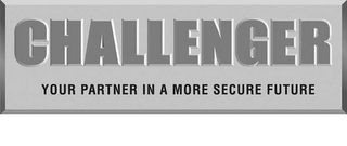CHALLENGER YOUR PARTNER IN A MORE SECURE FUTURE logo