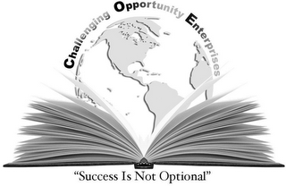 CHALLENGING OPPORTUNITY ENTERPRISES "SUCCESS IS NOT OPTIONAL" logo