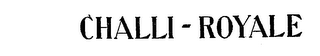 CHALLI-ROYALE logo