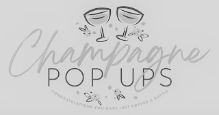 CHAMPAGNE POP UPS CONGRATULATIONS YOU HAVE JUST POPPED A BOTTLE logo