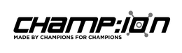 CHAMP:ION MADE BY CHAMPIONS FOR CHAMPIONS logo