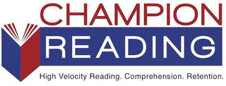 CHAMPION READING HIGH VELOCITY READING. COMPREHENSION. RETENTION. logo