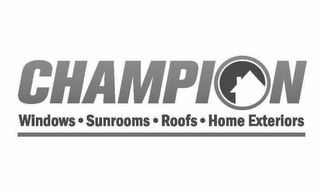 CHAMPION WINDOWS · SUNROOMS · ROOFS · HOME EXTERIORS logo