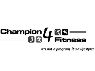 CHAMPION4FITNESS IT'S NOT A PROGRAM, IT'S A LIFESTYLE! logo