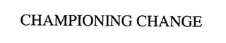 CHAMPIONING CHANGE