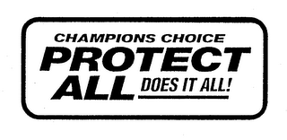 CHAMPIONS CHOICE PROTECT ALL DOES IT ALL! logo