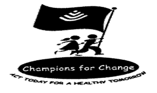 CHAMPIONS FOR CHANGE ACT TODAY FOR A HEALTHY TOMORROW logo