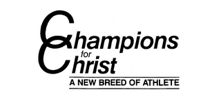 CHAMPIONS FOR CHRIST A NEW BREED OF ATHLETE logo