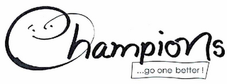 CHAMPIONS...GO ONE BETTER! logo