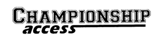 CHAMPIONSHIP ACCESS logo