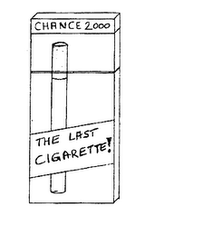 CHANCE 2000 THE LAST CIGARETTE! logo