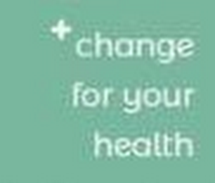 +CHANGE FOR YOUR HEALTH logo