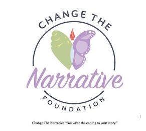 CHANGE THE NARRATIVE FOUNDATION: CHANGE THE NARRATIVE "YOU WRITE THE ENDING TO YOUR STORY." logo