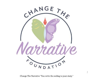 CHANGE THE NARRATIVE FOUNDATION: CHANGE THE NARRATIVE "YOU WRITE THE ENDING TO YOUR STORY." logo