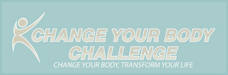 CHANGE YOUR BODY CHALLENGE CHANGE YOUR BODY, TRANSFORM YOUR LIFE logo