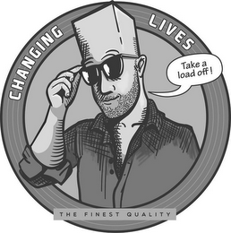CHANGING LIVES TAKE A LOAD OFF! THE FINEST QUALITY logo