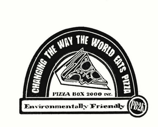 CHANGING THE WAY THE WORLD EATS PIZZA ENVIRONMENTALLY FRIENDLY PIZZA BOX 2000 INC. PB2K logo