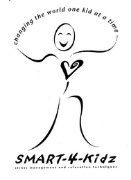 CHANGING THE WORLD ONE KID AT A TIME SMART-4-KIDZ STRESS MANAGEMENT AND RELAXATION TECHNIQUES logo