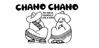 CHANO CHANO TO TREAT YOURSELF LIKE A KING logo