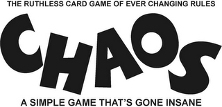 CHAOS THE RUTHLESS CARD GAME OF EVER CHANGING RULES A SIMPLE GAME THAT'S GONE INSANE logo