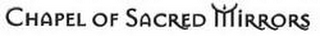 CHAPEL OF SACRED MIRRORS logo