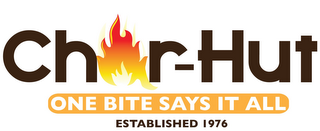 CHAR-HUT ONE BITE SAYS IT ALL ESTABLISHED 1976 logo