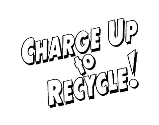 CHARGE UP TO RECYCLE!